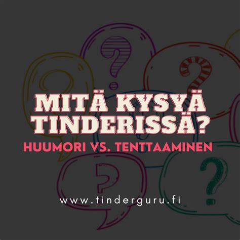 tinder naiset|21 hyvää kysymystä, jotka kannattaa kysyä Tinder